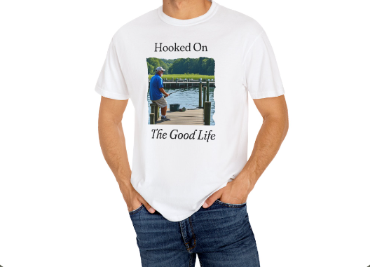 Hooked On The Good Life T-Shirt